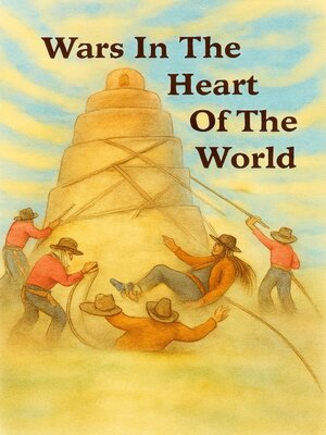 cover image of Wars In the Heart of the World